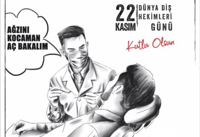 22 KASIM DÜNYA DİŞ HEKİMLERİ GÜNÜ KUTLU OLSUN.